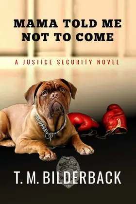 Bilderback |  Mama Told Me Not To Come - A Justice Security Novel | eBook | Sack Fachmedien