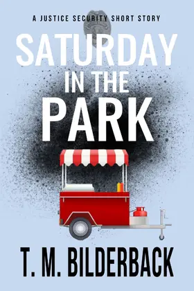 Bilderback |  Saturday In The Park: A Justice Security Short Story | eBook | Sack Fachmedien