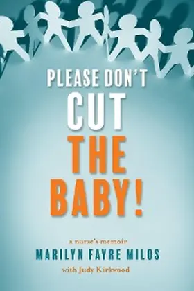 Milos / Kirkwood |  Please Don't Cut the Baby! | eBook | Sack Fachmedien