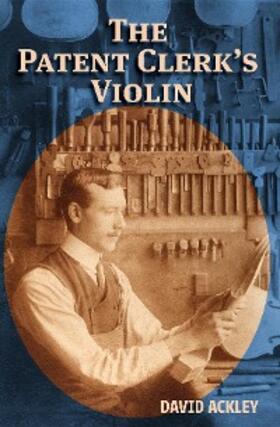 Ackley |  The Patent Clerk's Violin | eBook | Sack Fachmedien