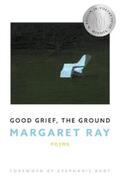 Ray |  Good Grief, the Ground | eBook | Sack Fachmedien
