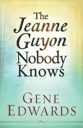 Edwards |  Jeanne Guyon Nobody Knows | eBook | Sack Fachmedien