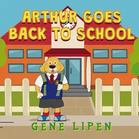 Lipen / Rees |  Arthur Goes Back to School (Kids Books For Young Explorers, #4) | eBook | Sack Fachmedien