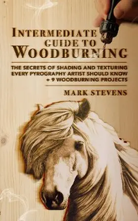 Stevens |  Intermediate Guide to Woodburning | eBook | Sack Fachmedien