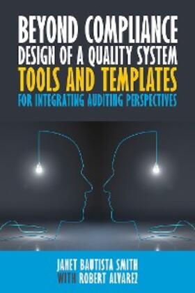 Smith / Alvarez |  Beyond Compliance Design of a Quality System | eBook | Sack Fachmedien