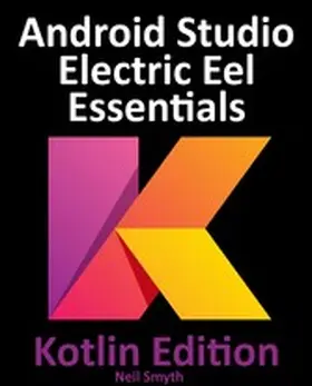 Smyth |  Android Studio Electric Eel Essentials - Kotlin Edition | eBook | Sack Fachmedien