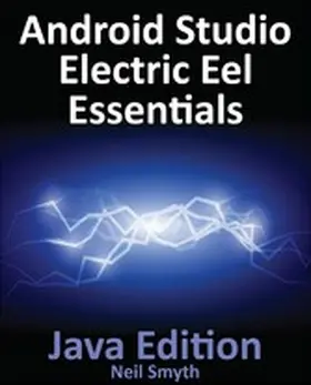 Smyth |  Android Studio Electric Eel Essentials - Java Edition | eBook | Sack Fachmedien