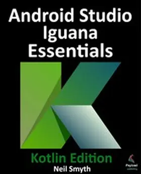 Smyth |  Android Studio Iguana Essentials - Kotlin Edition | eBook | Sack Fachmedien
