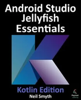 Smyth |  Android Studio Jellyfish Essentials - Kotlin Edition | eBook | Sack Fachmedien