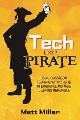 Miller |  Tech Like a PIRATE | eBook | Sack Fachmedien