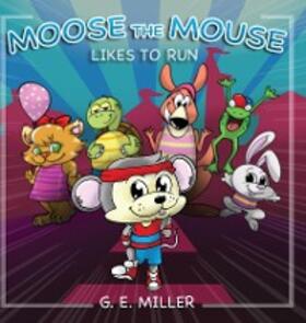 Miller / Williams | Moose the Mouse Likes To Run | E-Book | sack.de