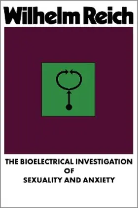 Reich |  The Bioelectrical Investigation of Sexuality and Anxiety | eBook | Sack Fachmedien