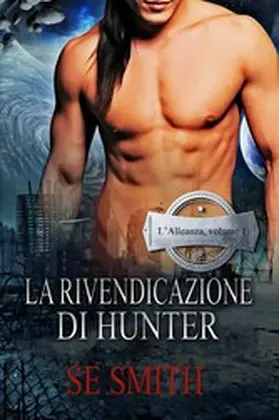 Smith |  La Rivendicazione Di Hunter (L'Alleanza, #1) | eBook | Sack Fachmedien