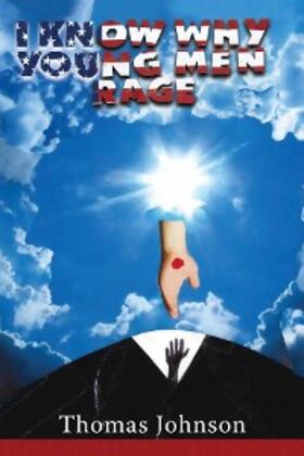 Johnson |  I Know Why Young Men Rage | eBook | Sack Fachmedien