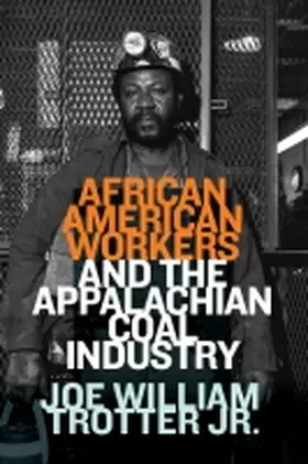 Trotter |  African American Workers and the Appalachian Coal Industry | Buch |  Sack Fachmedien