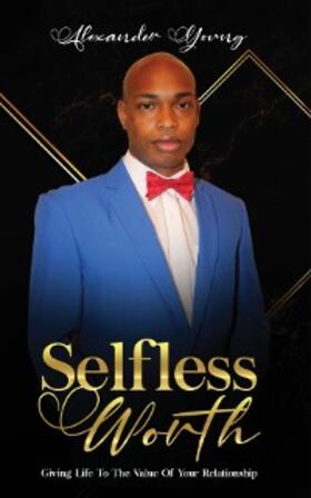 Young |  SELFLESS WORTH | eBook | Sack Fachmedien