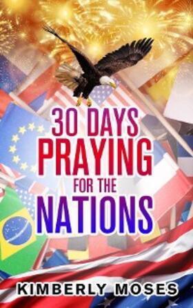 Moses |  30 Days Praying For The Nations | eBook | Sack Fachmedien