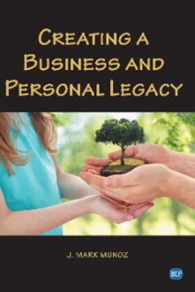 Munoz | Creating A Business and Personal Legacy | E-Book | sack.de