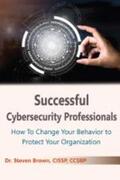 Brown |  Successful Cybersecurity Professionals | Buch |  Sack Fachmedien
