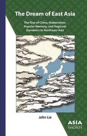 Lie |  The Dream of East Asia | eBook | Sack Fachmedien
