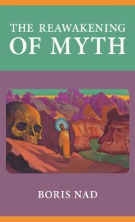 Nad |  The Reawakening of Myth | eBook | Sack Fachmedien
