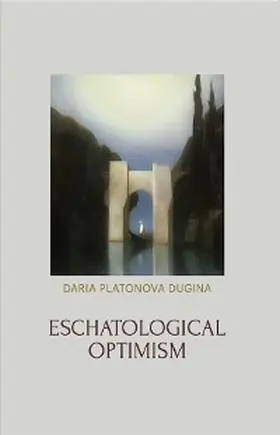 Platonova Dugina / Stachelski |  Eschatological Optimism | eBook | Sack Fachmedien