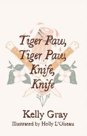 Gray / Smith |  Tiger Paw, Tiger Paw, Knife, Knife | eBook | Sack Fachmedien