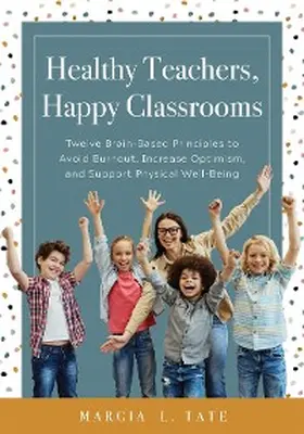 Tate |  Healthy Teachers, Happy Classrooms | eBook | Sack Fachmedien