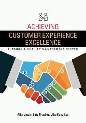 Jarvis / Morales / Ranadive |  Achieving Customer Experience Excellence through a Quality Management System | eBook | Sack Fachmedien
