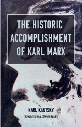 Kautsky | The Historic Accomplishment of Karl Marx | E-Book | sack.de