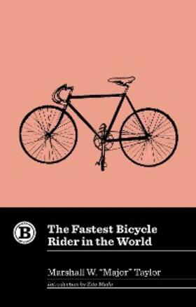 Taylor |  The Fastest Bicycle Rider in the World | eBook | Sack Fachmedien