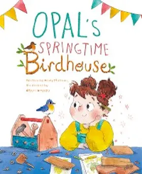 Matheis |  Opal's Springtime Birdhouse | eBook | Sack Fachmedien