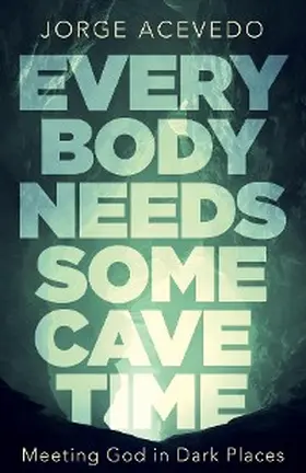 Acevedo |  Everybody Needs Some Cave Time | eBook | Sack Fachmedien