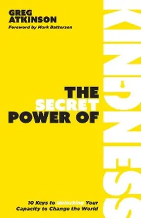 Atkinson |  The Secret Power of Kindness | eBook | Sack Fachmedien