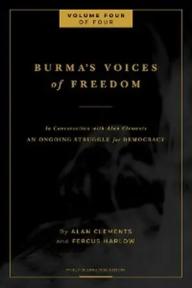 Harlow / Clements |  Burma's Voices of Freedom in Conversation with Alan Clements, Volume 4 of 4 | eBook | Sack Fachmedien