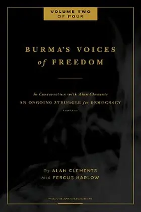 Harlow / Clements |  Burma's Voices of Freedom in Conversation with Alan Clements, Volume 2 of 4 | eBook | Sack Fachmedien