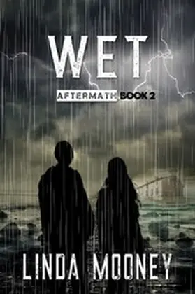 Mooney |  Wet (Aftermath, #2) | eBook | Sack Fachmedien