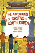 Seabra / Oliveira / Chan |  The Adventures of Gastão in South Korea | eBook | Sack Fachmedien