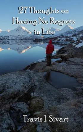 Sivart |  27 Thoughts on Having No Regrets in Life | eBook | Sack Fachmedien
