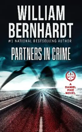 Bernhardt |  Partners in Crime (Daniel Pike Legal Thriller Series, #7) | eBook | Sack Fachmedien