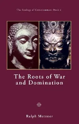 Metzner |  The Roots of War and Domination | eBook | Sack Fachmedien