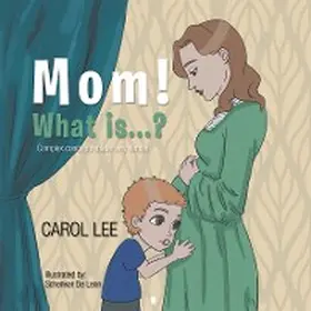 Lee |  Mom! What is...?: Complex concepts made simple | eBook | Sack Fachmedien