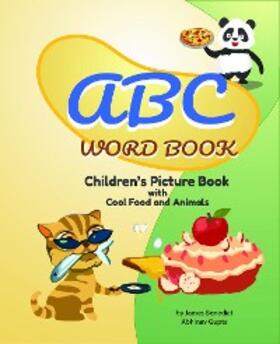 Benedict |  ABC Word Book- Children's Picture Book | Food and Animals | by James E Benedict | eBook | Sack Fachmedien