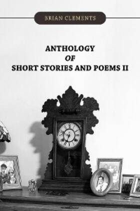 Clements |  Anthology of Short Stories and Poems II | eBook | Sack Fachmedien