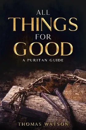 Watson |  All Things for Good | eBook | Sack Fachmedien