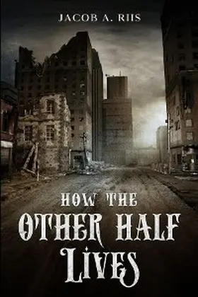 Riis |  How the Other Half Lives | eBook | Sack Fachmedien