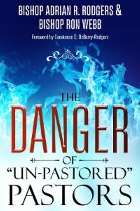 Rodgers / Webb |  The Danger of  "Un-Pastored" Pastors | eBook | Sack Fachmedien