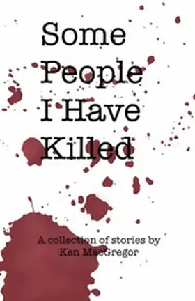 MacGregor |  Some People I Have Killed | eBook | Sack Fachmedien