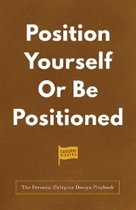 Cole / Lochhead / Yoon |  Position Yourself Or Be Positioned | eBook | Sack Fachmedien