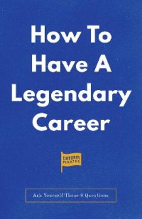 Lochhead / Yoon / Cole |  How To Have A Legendary Career | eBook | Sack Fachmedien